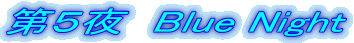 T@Blue Night